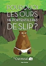 The Oatmeal_Pourquoi les ours ne portent-ils pas de slips