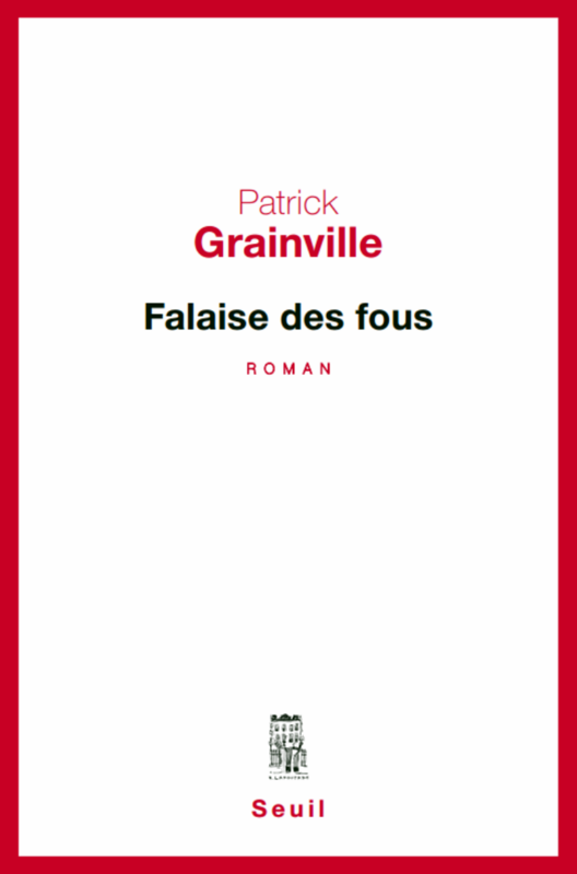 Patrick_Grainville___Falaise_des_fous