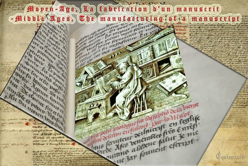 Moyen-Age, La fabrication d’un manuscrit -Middle Ages, The manufacturing of a manuscript
