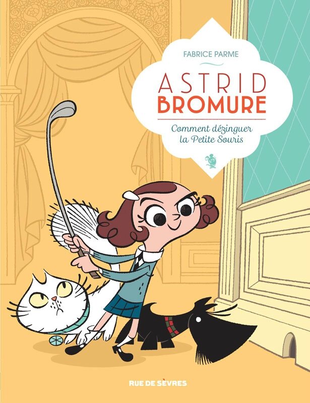 Astrid Bromure Comment dézinguer la petite souris