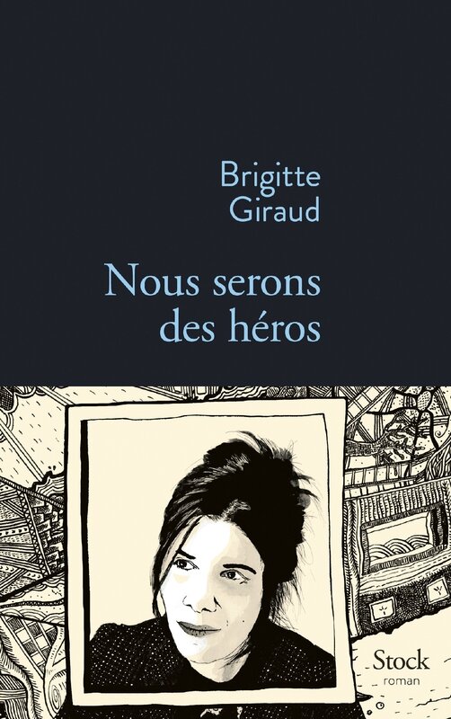 NOUS SERONS DES HEROS - BRIGITTE GIRAUD - STOCK