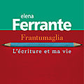  frantumaglia : le livre d'elena ferrante indispensable à tous les fous de littérature