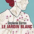 Le jardin blanc, de stephanie barron