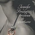Jennifer strange, tome 2 : dresseuse de quarkons