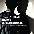 Omair ahmad - jimmy le terroriste