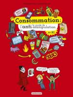 Consommation l'anti-guide de manipulation couv