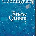 Snow queen - michael cunningham
