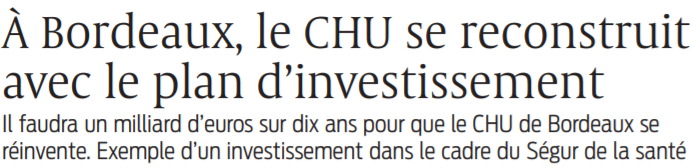 2021 03 10 SO A bordeaux le CHU se reconstruit avec le plan d'investissement