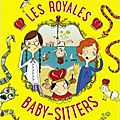 Les royales baby-sitters tome 1 : les bébés, ça pue ! de clémentine beauvais