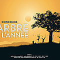 L'édition 2023 du concours arbre de l’année est lancée...
