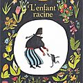 L'enfant racine