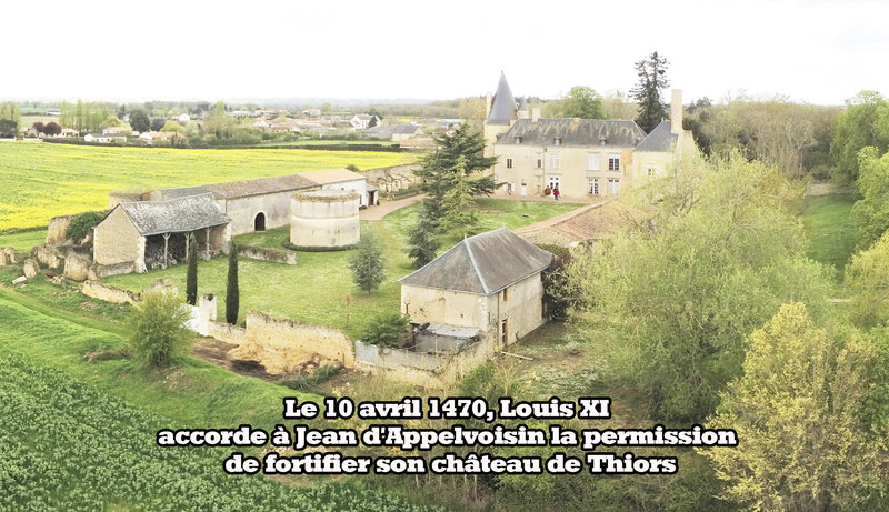 Le 10 avril 1470, accordant à Jean d'Appelvoisin la permission de fortifier Thiors