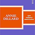 Une enfance américaine de annie dillard
