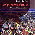 Didier le fur : « les guerres d'italie voulues par la france ont surtout provoqué de grandes souffrances »