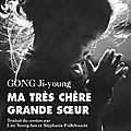 Ma tres chere grande soeur de Gong Ji-Young