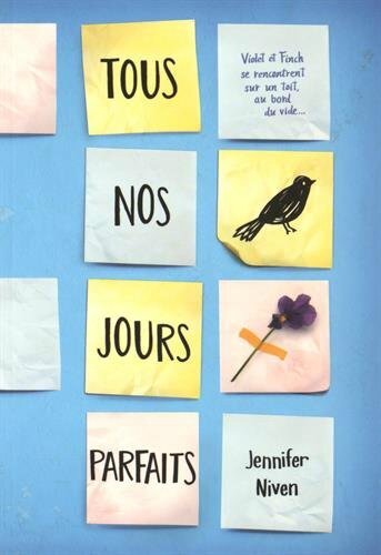 Tous Nos Jours Parfaits Jennifer Niven Tous nos jours parfaits de Jennifer Niven - Les chroniques d'Evenusia