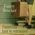 J'aimerais tant te retrouver ~ fanny brucker