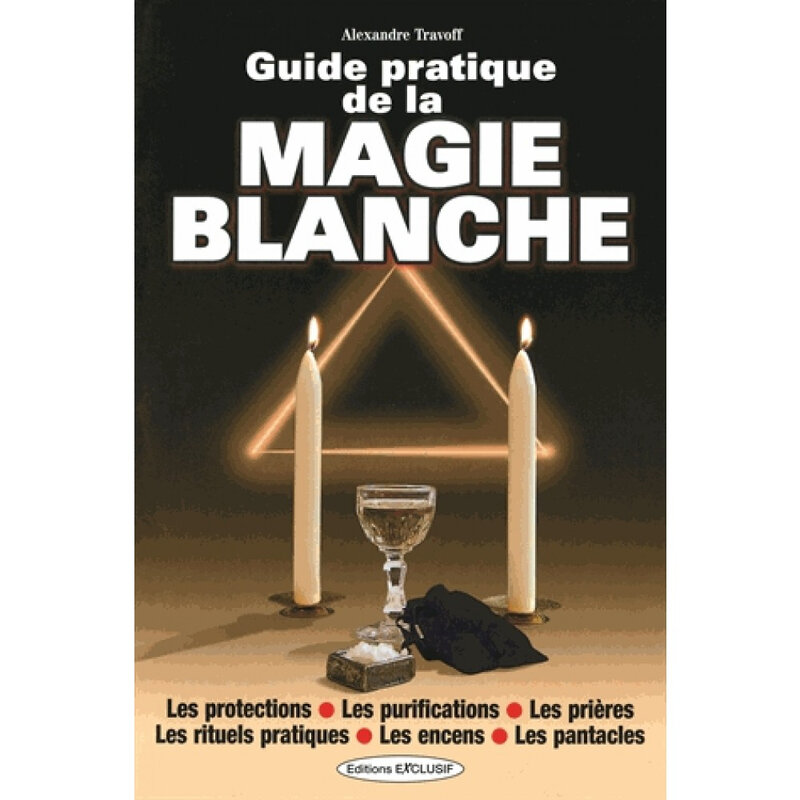 guide-pratique-de-la-magie-blanche-les-protections-purifications-prieres-et-pentacles-9782848911588_0
