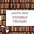 Monsieur l'écrivain, de joachim zelter (2013)