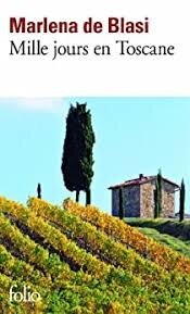 Mille jours en Toscane - Marlena de Blasi - Babelio