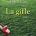 La gifle (the slap), de christos tsiolkas