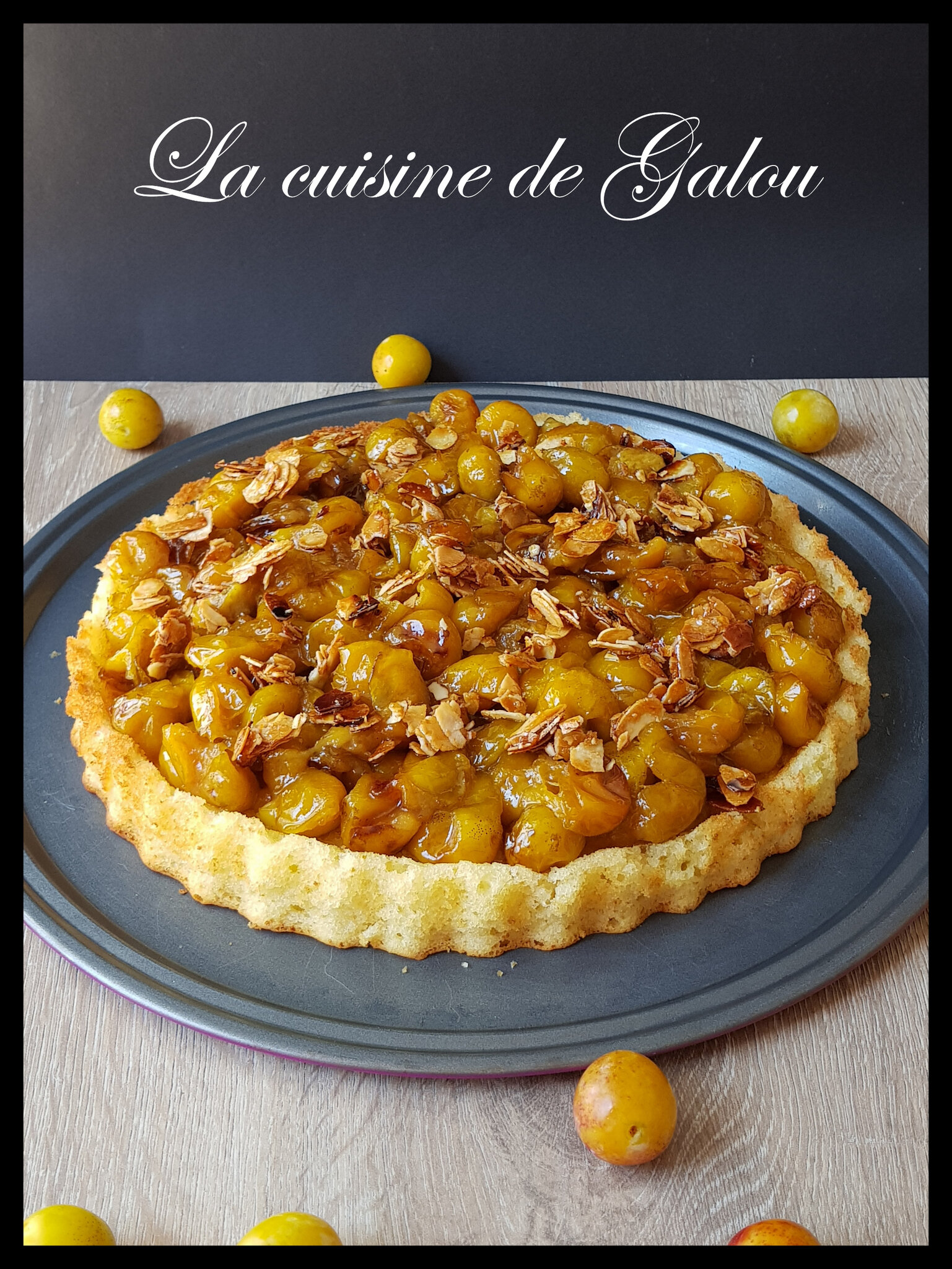 Tarte Renversee Aux Mirabelles La Cuisine De Galou