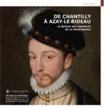 De-Chantilly-a-Azay-le-Rideau-le-retour-des-portraits-de-la-Renaiance