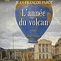 L'année du volcan - jean-françois parot