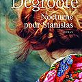 Annie degroote : nocturne pour stanislas