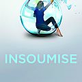 Insoumise (tome 2), ally condie