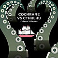 Cochrane vs Cthulhu de Gilberto Villaroel