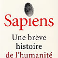 Sapiens, une brève histoire de l'humanité ---- yuval noah harari