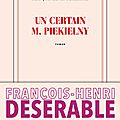 Un certain m. piekielny - françois-henri désérable