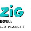 Show magicomique: drôle de zig a bordeaux